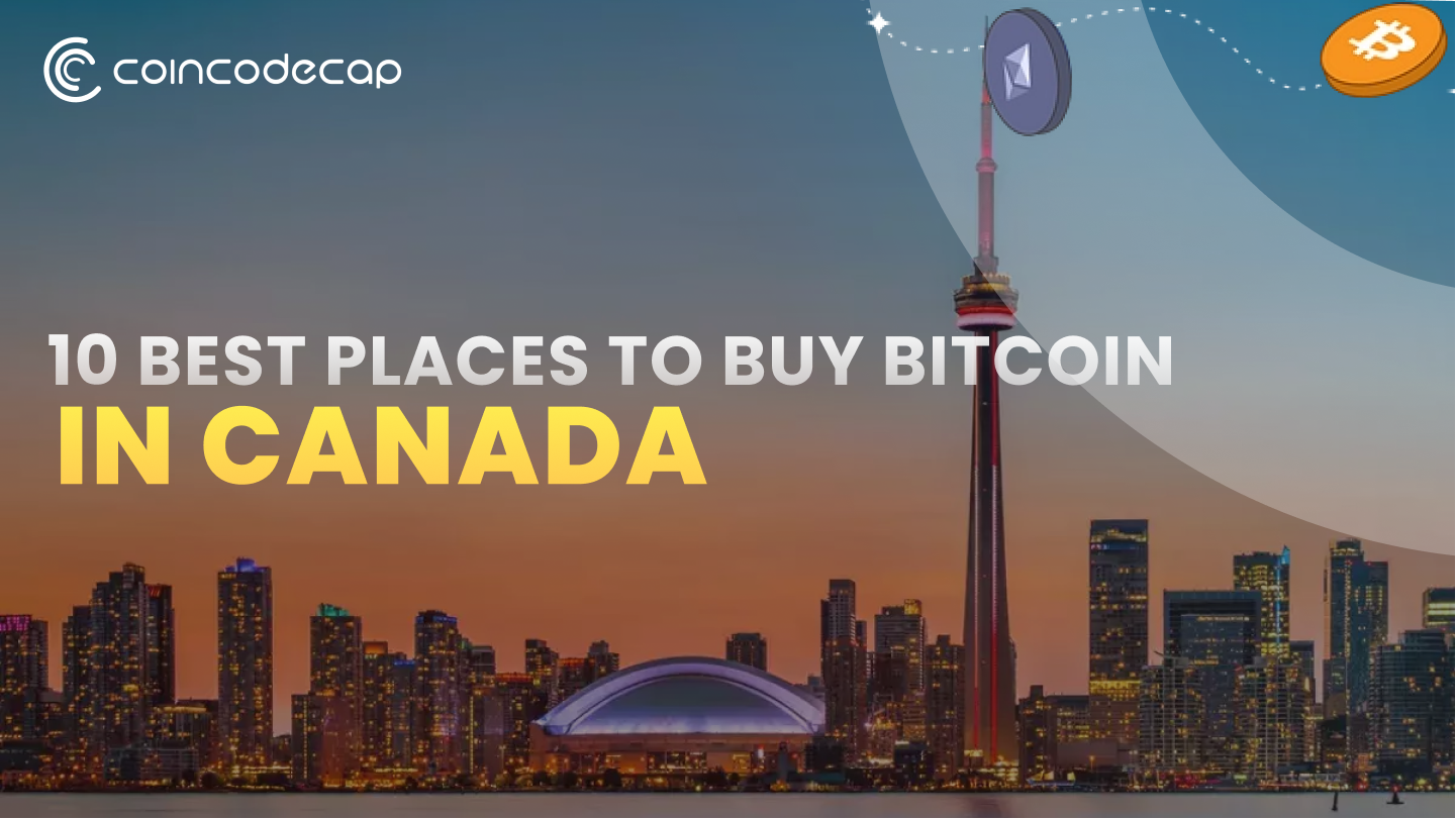 Top 10 Places to Buy Bitcoin in Canada [2022] | CoinCodeCap