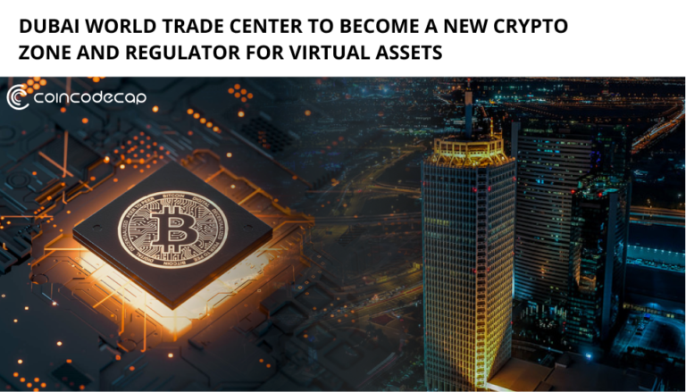 Dubai World Trade Center to Become a New Crypto Zone and Regulator for Virtual Assets