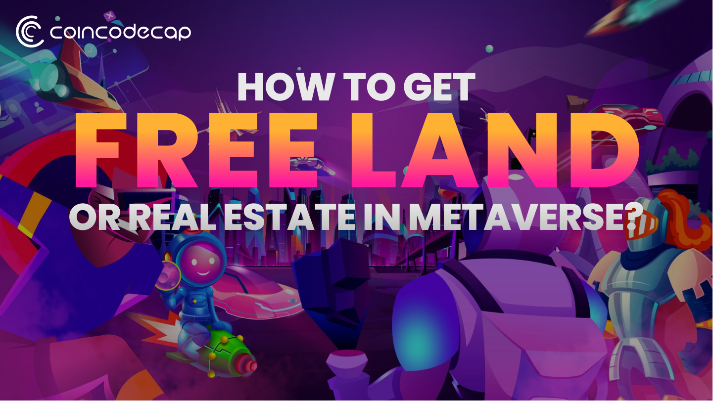 How to Get Free Land or Real Estate in the Metaverse ...