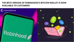 The Beta Version of Robinhood's Bitcoin Wallet is Now Available to Customers